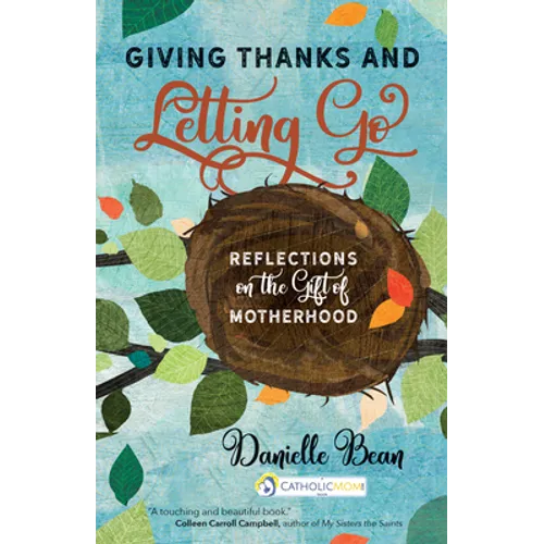Giving Thanks and Letting Go: Reflections on the Gift of Motherhood