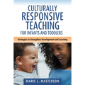 Culturally Responsive Teaching for Infants and Toddlers: Strategies to Strengthen Development and Learning