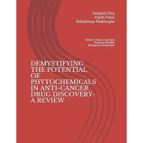 Demystifying the Potential of Phytochemicals in Anti-Cancer Drug Discovery-A Review