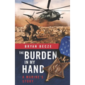 The Burden in My Hand: A Marine's Story