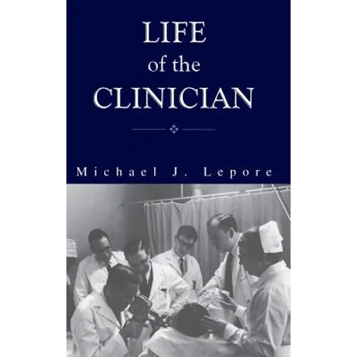 The Life of the Clinician: The Autobiography of Michael Lepore
