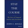 Stay the Course: The Story of Vanguard and the Index Revolution