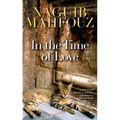 In the Time of Love: A Modern Arabic Novel