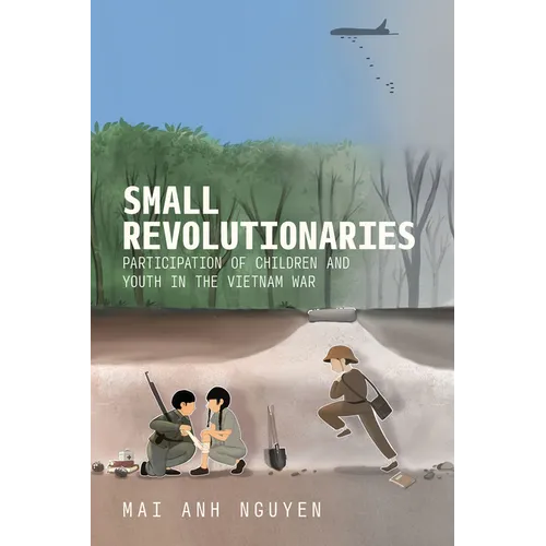 Small Revolutionaries: Participation of Children and Youth in the Vietnam War