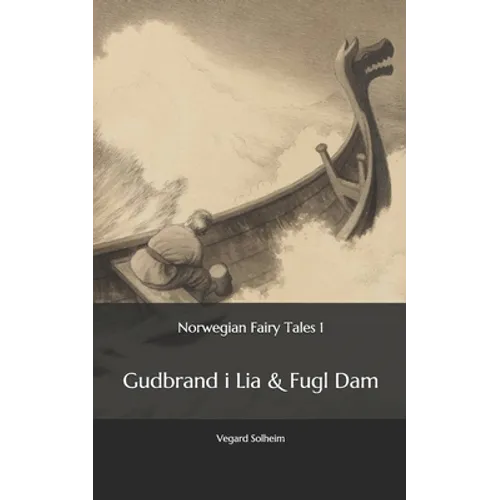Norwegian Fairy Tales 1: - Gudbrand i Lia & Fugl Dam