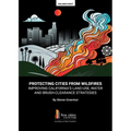 Protecting Cities From Wildfires: Improving California's Land-Use, Water And Brush-Clearance Strategies