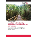 Análisis estructural y composición florística de un bosque
