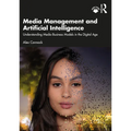 Media Management and Artificial Intelligence: Understanding Media Business Models in the Digital Age