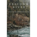 Freedom River: a novel of the Underground Railroad