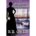 Unseemly Honeymoon: book 6 of the Concordia Wells Mysteries
