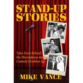 Stand-Up Stories: Tales from behind the Microphone during Comedy's Golden Age