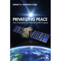 Privatizing Peace: How Commerce Can Reduce Conflict in Space