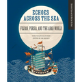 Echoes Across the Sea: Fujian, Persia, and the Arab World