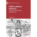 Politics Without Violence?: Towards a Post-Weberian Enlightenment