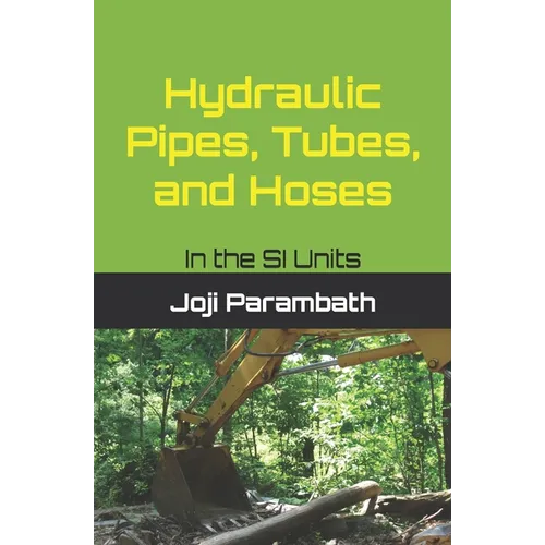 Hydraulic Pipes, Tubes, and Hoses: In the SI Units