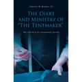 The Diary and Ministry of "The Tentmaker": The life of a bi-vocational pastor
