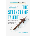 The Strength of Talent: How to Grow Your People to Grow Your Profit