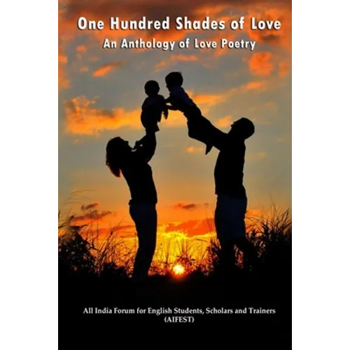 One Hundred Shades of Love: An Anthology of Love Poetry