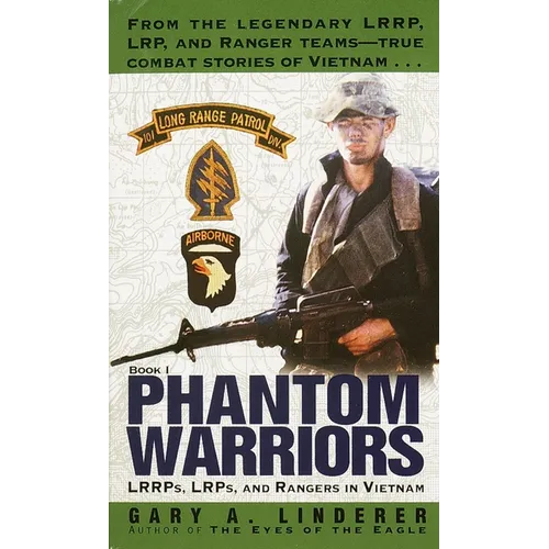 Phantom Warriors: Book I: LRRPs, LRPs, and Rangers in Vietnam