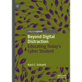 Beyond Digital Distraction: Educating Today's Cyber Student