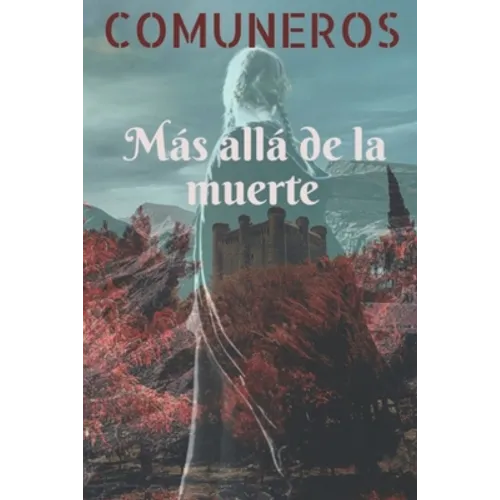 Comuneros: Más allá de la muerte