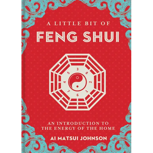 A Little Bit of Feng Shui: An Introduction to the Energy of the Home