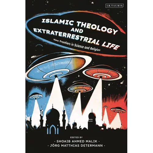 Islamic Theology and Extraterrestrial Life: New Frontiers in Science and Religion