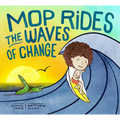 Mop Rides the Waves of Change: A Mop Rides Story (Emotional Regulation for Kids, Save the Oceans, Surfing for Kids)