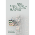Italian Science Fiction and the Environmental Humanities