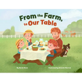 From the Farm, to Our Table