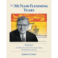 The McNair-Flemming Years, Volume 2: A Public Record of Uncertain Times, New Brunswick 1930-1960
