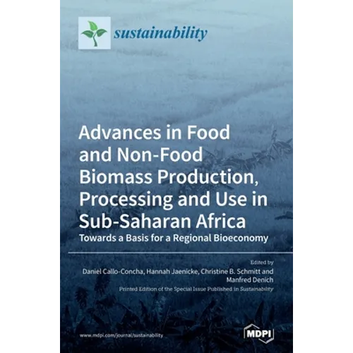 Advances in Food and Non-Food Biomass Production, Processing and Use in Sub-Saharan Africa