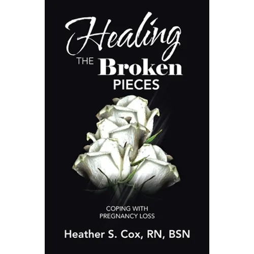 Healing the Broken Pieces: Coping with Pregnancy Loss
