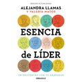 Esencia de Líder. Un Encuentro Con Tu Grandeza / The Essence of a Leader