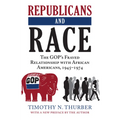 Republicans and Race: The Gop's Frayed Relationship with African Americans, 1945-1974
