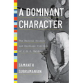 A Dominant Character: The Radical Science and Restless Politics of J. B. S. Haldane