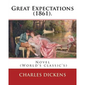 Great Expectations (1861). By: Charles Dickens: Novel (World's classic's)