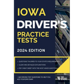 Iowa Driver's Practice Tests: + 360 Driving Test Questions To Help You Ace Your DMV Exam.