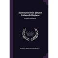 Dizionario Delle Lingue Italiana Ed Inglese: English And Italian