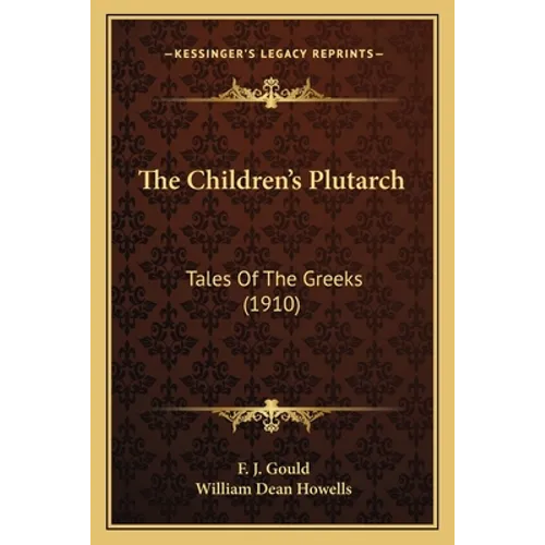 The Children's Plutarch: Tales Of The Greeks (1910)