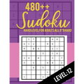 480++ Sudoku: Hard Level for Adults All 9*9 Hard 480++ Sudoku level: 12 - Sudoku Puzzle Books - Sudoku Puzzle Books Hard - Large Pri