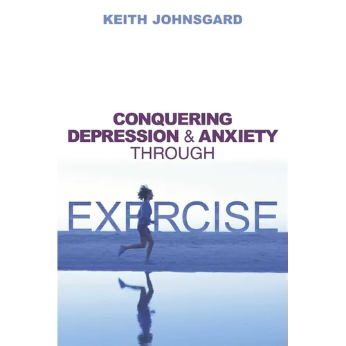 Conquering Depression and Anxiety Through Exercise