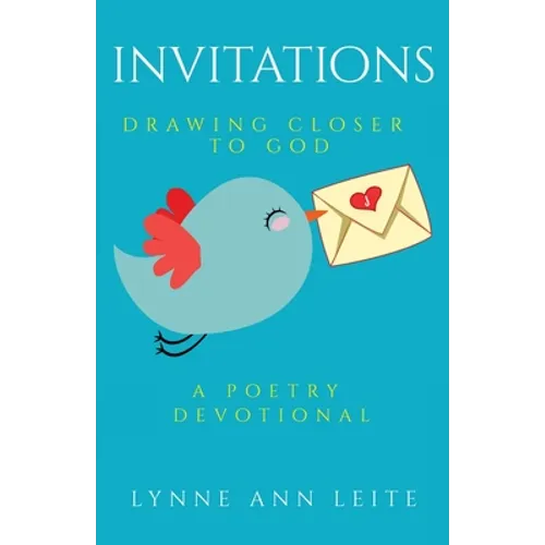 Invitations: Drawing Closer to God: A Poetry Devotional