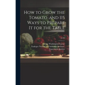 How to Grow the Tomato: and 115 Ways to Prepare It for the Table; no.36