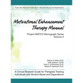 Motivational Enhancement Therapy Manual: A Clinical Research Guide for Therapists Treating Individuals With Alcohol Abuse and Dependence
