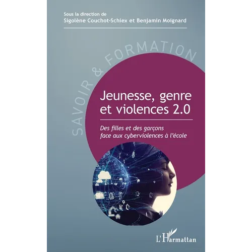 Jeunesse, genre et violences 2.0: Des filles et des garçons face aux cyberviolences à l'école