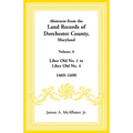 Abstracts from the Land Records of Dorchester County, Maryland, Volume A: 1669-1690