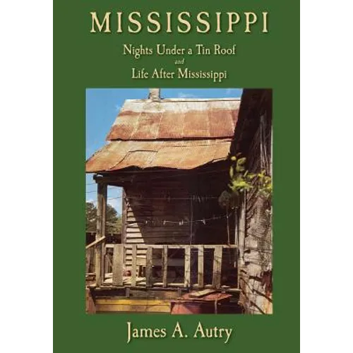 Mississippi: Nights Under A Tin Roof and Life After Mississippi