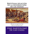 Brevisima relacion de la destruccion de las Indias: Documento historico
