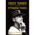 Chuck Tanner and the Pittsburgh Pirates